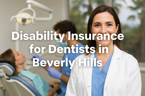 Disability Insurance for Dentists in Beverly Hills
