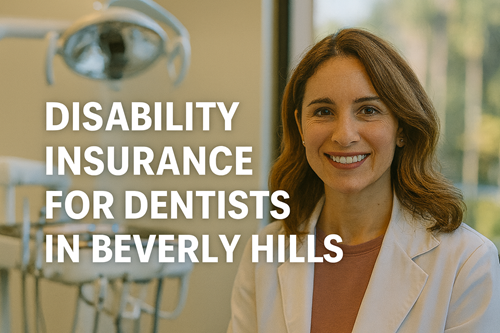 Disability Insurance for Dentists in Beverly Hills
