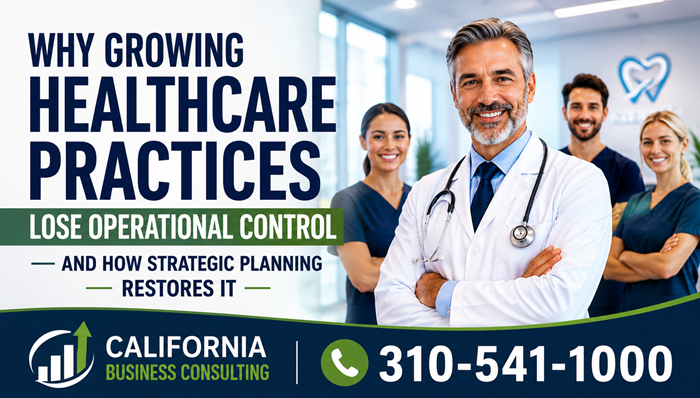 Why Growing Healthcare Practices Lose Operational Control — and How Strategic Planning Restores It