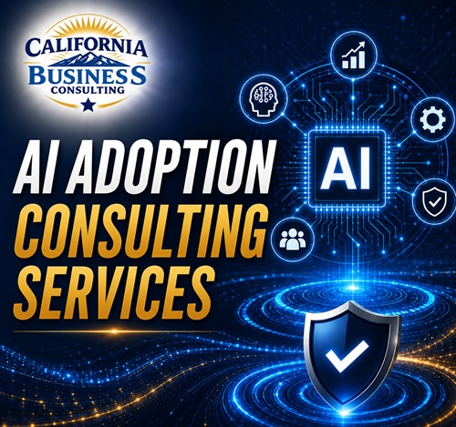 AI Adoption Consulting Services image featuring the California Business Consulting logo, artificial intelligence technology, business automation, digital transformation, AI governance, cybersecurity, and enterprise AI implementation.
